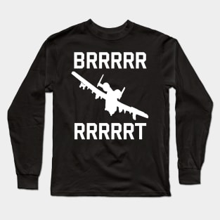 A-10 Thunderbolt BRRRRT - Warthog, Military Jet Long Sleeve T-Shirt